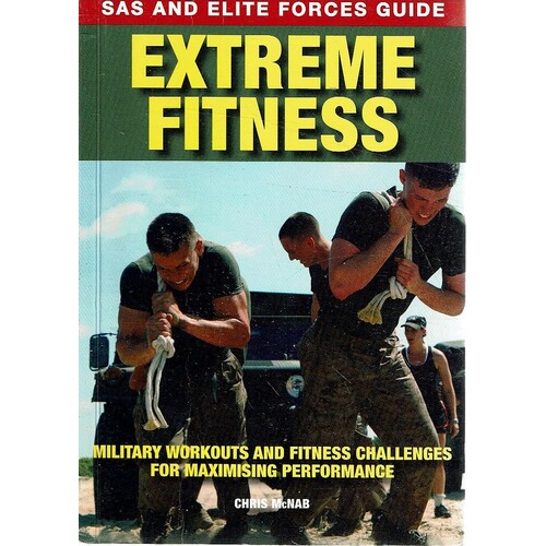 Extreme Fitness. SAS And Elite Forces Guide