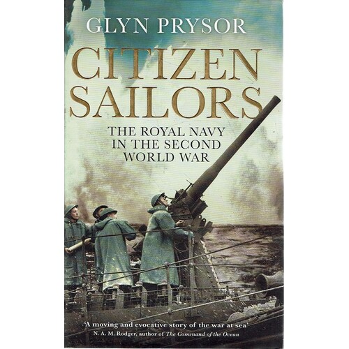 Citizen Sailors.The Royal Navy In The Second World War