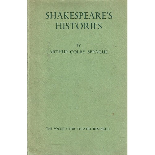 Shakespeare's Histories. Plays For The Stage