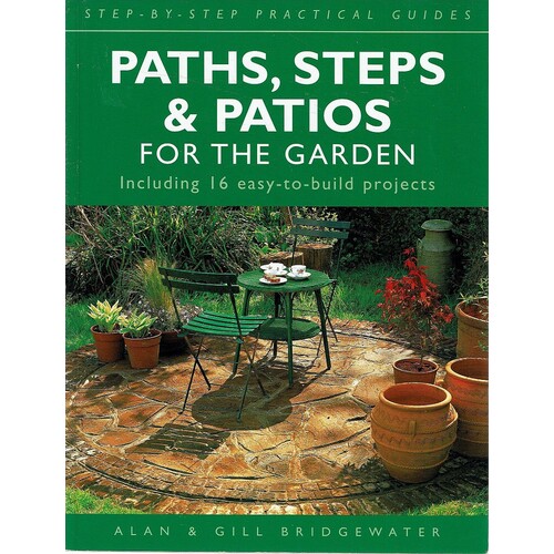 Paths, Steps And Patios For The Garden. Including 16 Easy-to-build Projects
