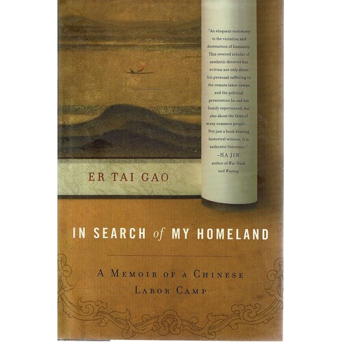 In Search Of My Homeland. A Memoir Of A Chinese Labor Camp