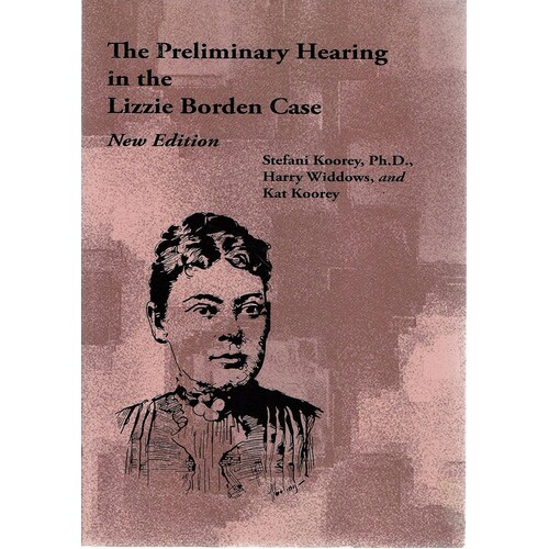 The Preliminary Hearing in the Lizzie Borden Case