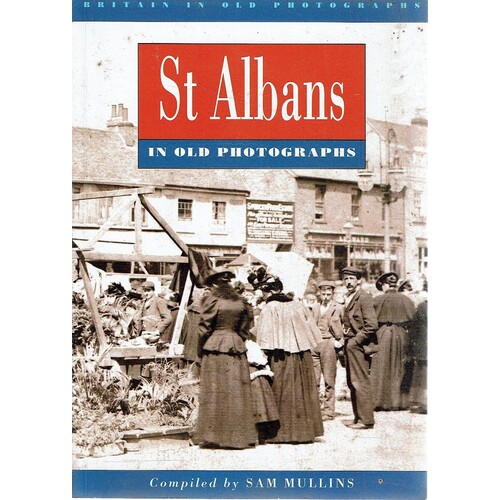 St. Albans. In Old Photographs
