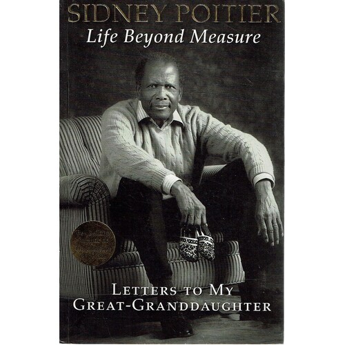 Life Beyond Measure. Letters To My Great Granddaughter