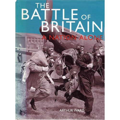 The Battle Of Britain. A Nation Alone