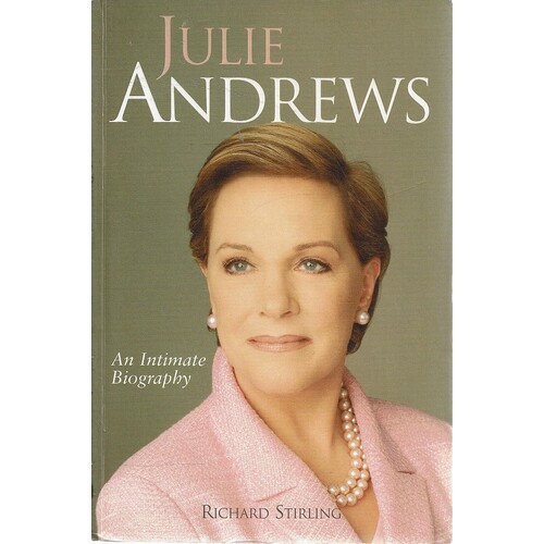 Julie Andrews. An Intimate Biography