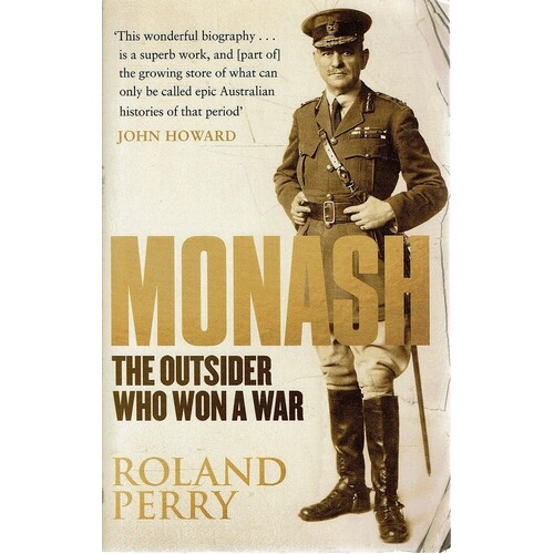 Monash. The Outsider Who Won A War