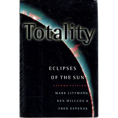 Totality. Eclipses of the Sun