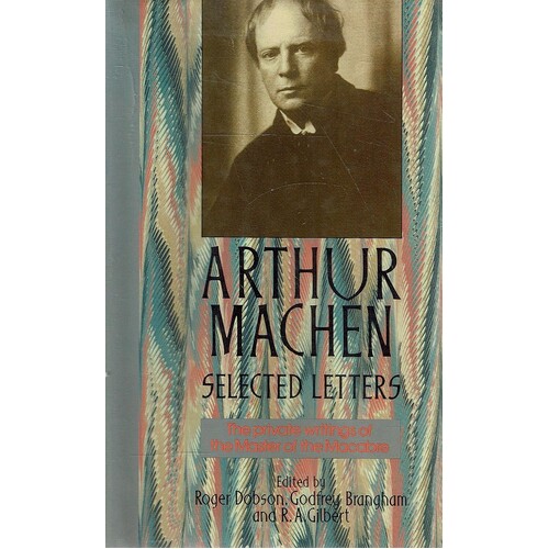 Arthur Machen. Selected Letters