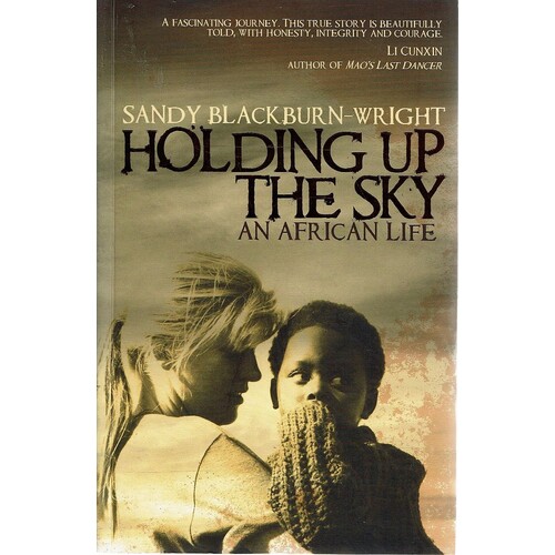 Holding Up The Sky. An African Life