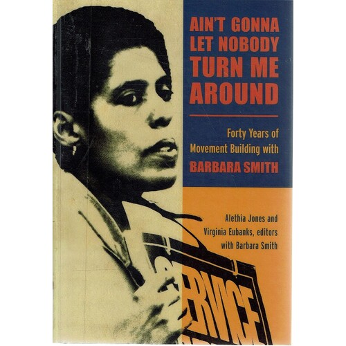 Aint Gonna Let Nobody Turn Me Around. Forty Years Of Movement Building With Barbara Smith