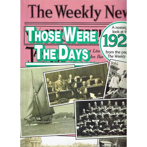 Those Were The Days. A Nostalgic Look At The 1920s From The Pages Of The Weekly News