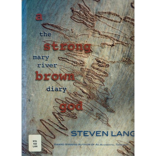 A Strong Brown God. The Mary River Diary