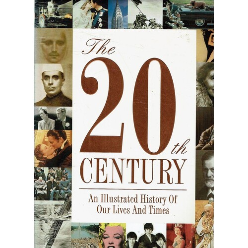 The 20th Century. An Illustrated History of Our Times