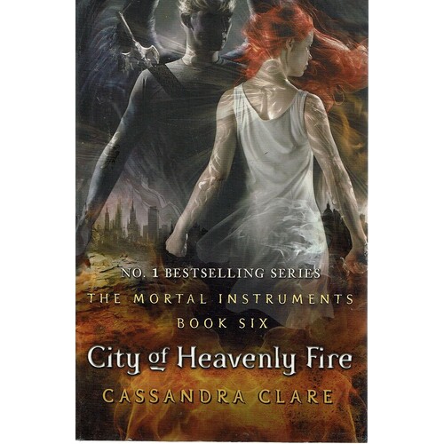 The Mortal Instruments. Book Six. City Of Heavenly Fire