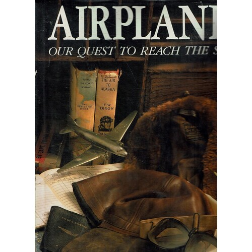 Airplanes. Our Quest To Reach The Skies