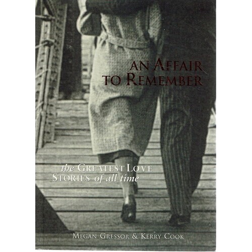 An Affair To Remember. The Greatest Love Stories Of All Time