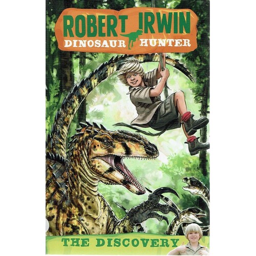 Robert Irwin. Dinosaur Hunter