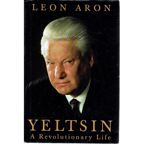 Yeltsin. A Revolutionary Life