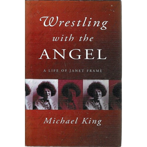 Wrestling With The Angel. A Life Of Janet Frame