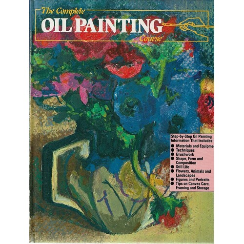 The Complete Oil Painting Course