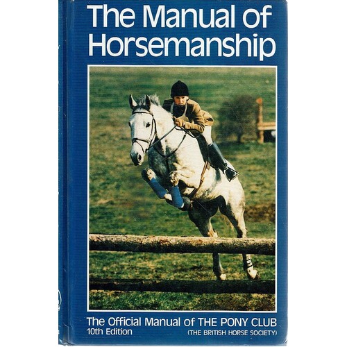 The Manual Of Horsemanship. The Official Manual Of The Pony Club