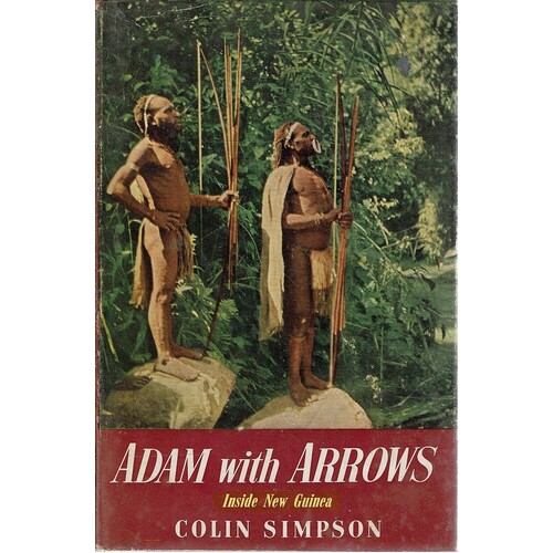 Adam With Arrows. Inside New Guinea