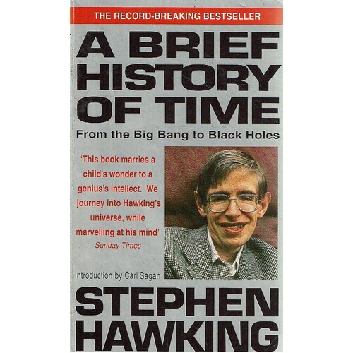 A Brief History Of Time From The Big Bang To Black Holes