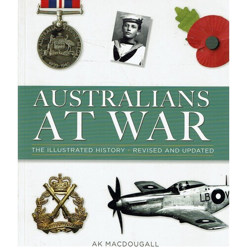 Australians At War. The Illustrated History