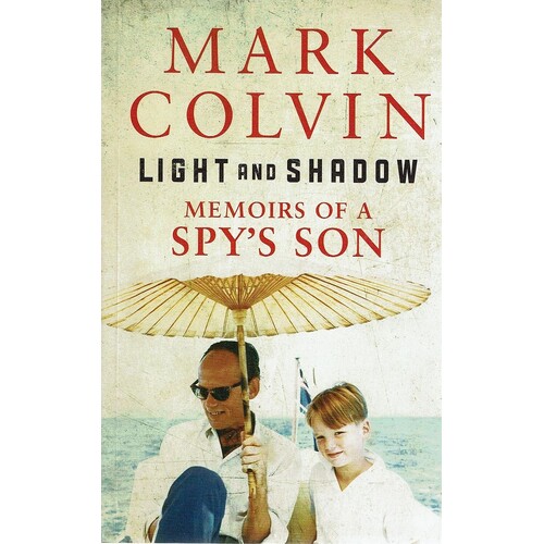 Light And Shadow. Memoirs Of A Spy's Son