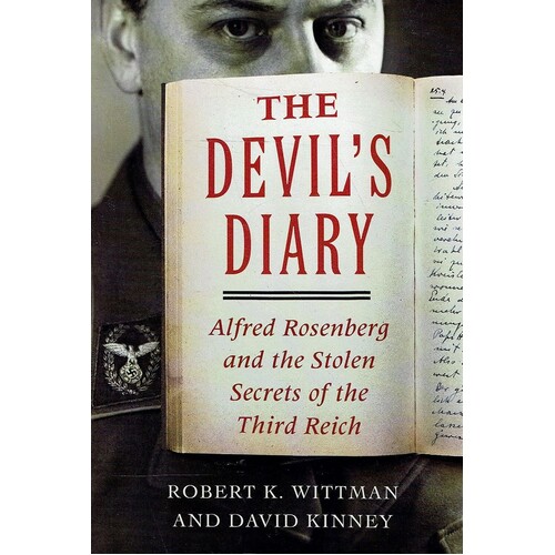 The Devil's Diary. Alfred Rosenberg And The Stolen Secrets Of The Third Reich