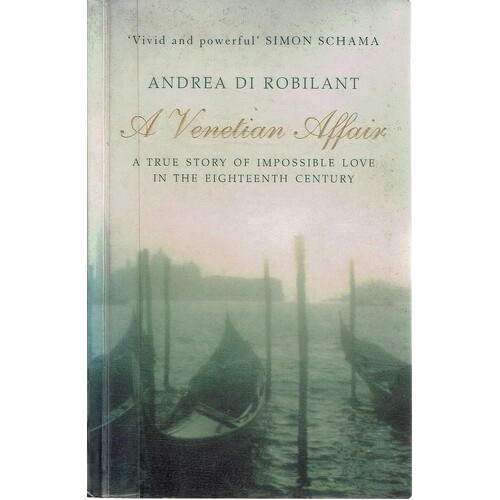A Venetian Affair. A True Story Of Impossible Love In The Eighteenth Century