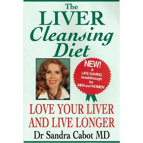 The Liver Cleansing Diet. Love Your Liver And Live Longer