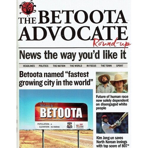 The Betoota Advocate Round-Up. News the Way You'd Like It