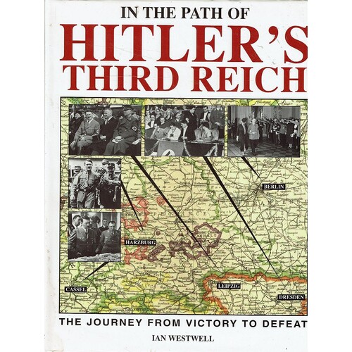 Hitler's Third Reich. The Journey From Victory To Defeat