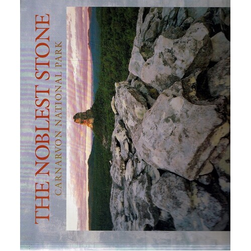 The Noblest Stone. Carnarvon National Park