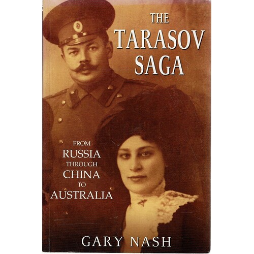 The Tarasov Saga. From Russia Through China To Australia
