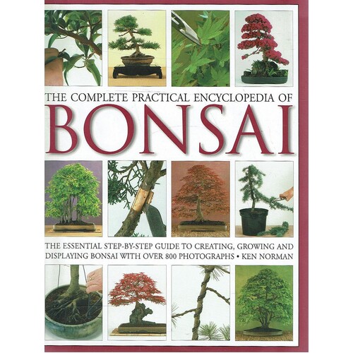 The Complete Practical Encyclopedia Of Bonsai