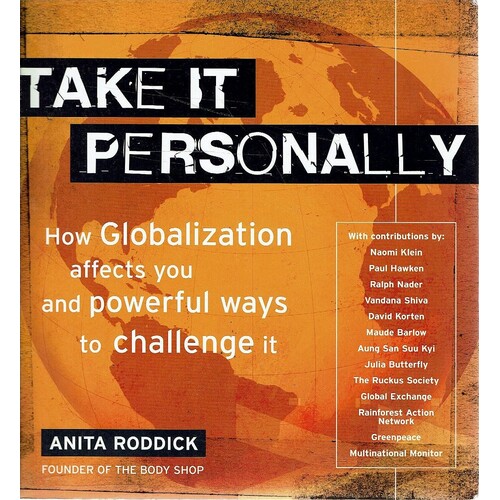 Take It Personally. How Globalization Affects You And Powerful Ways To Challenge It
