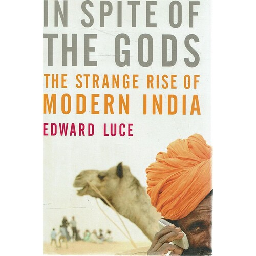 In Spite Of The Gods.The Strange Rise Of Modern India