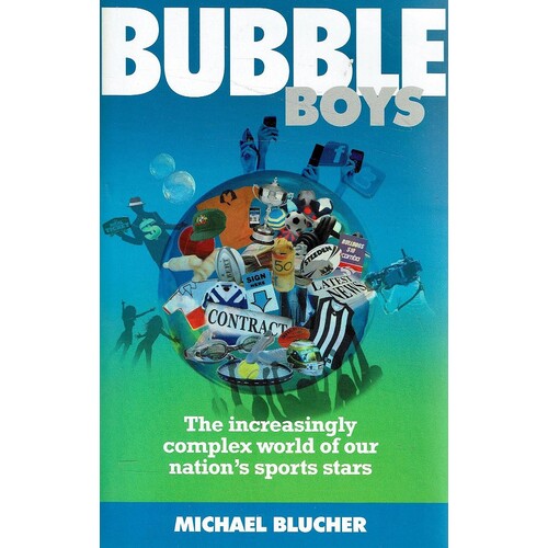 Bubble Boys. The Increasingly Complex World Of Our Nation's Sports Stars