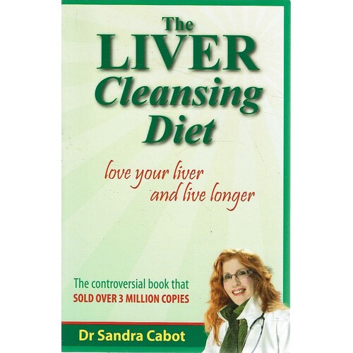 The Liver Cleansing Diet. Love Your Liver And Live Longer