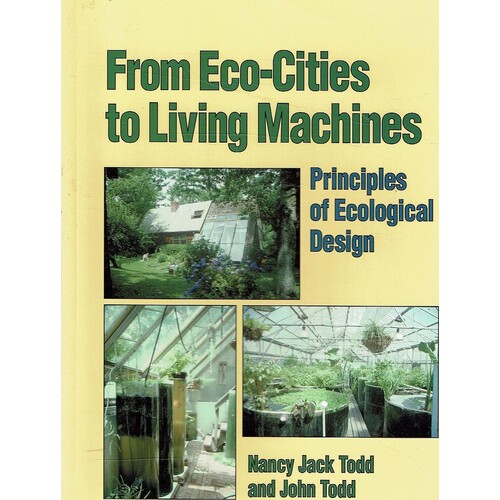 From Eco-Cities to Living Machines. Principles of Ecological Design