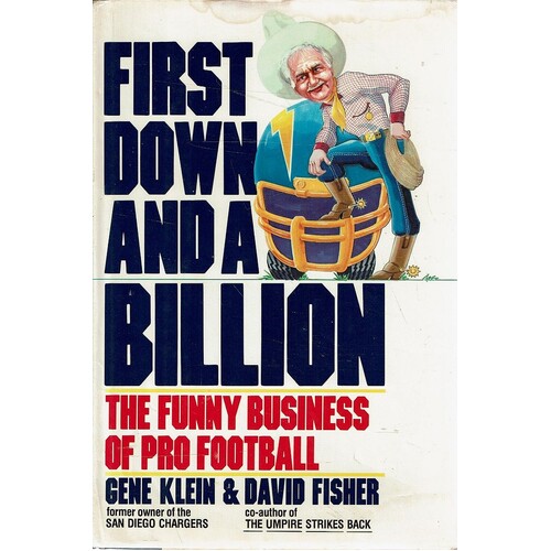 First Down And A Billion. The Funny Business of Pro Football