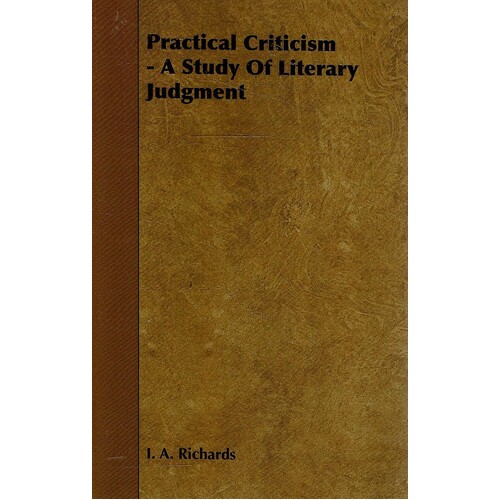 Practical Criticism. A Study Of Literary Judgement