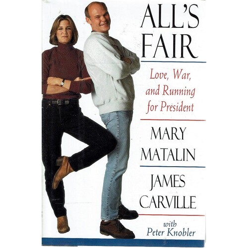 All's Fair. Love,War, And Running For President