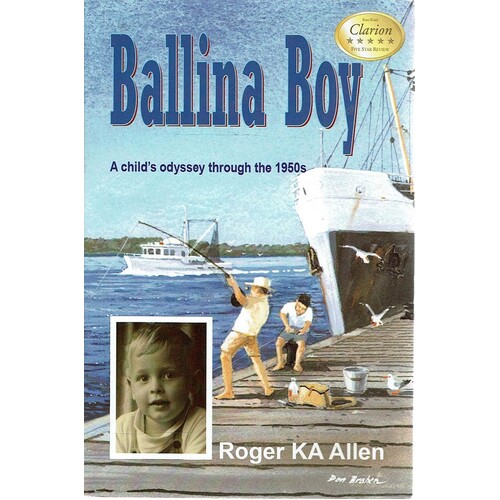 Ballina Boy. A Child's Odyssey Through The 1950s