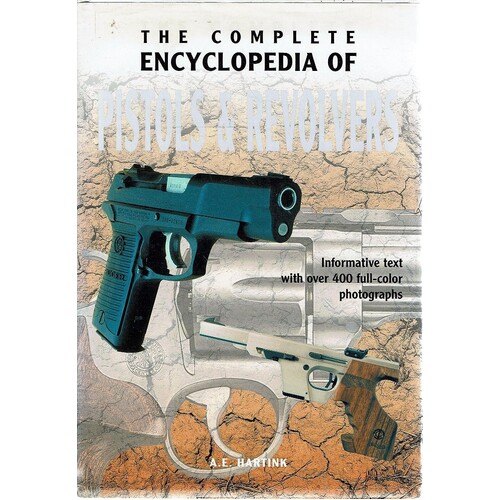 The Complete Encyclopedia Of Pistols And Revolvers