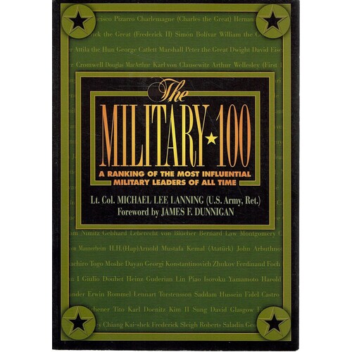 The Military 100. A Ranking Of The Most Influential Military Leaders Of All Time