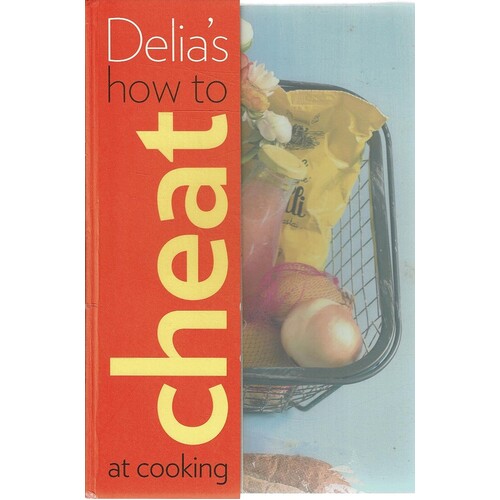 Delia's How To Cheat At Cooking